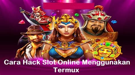 Cara Hack Slot Online via Termux + Hacker Tools Android.